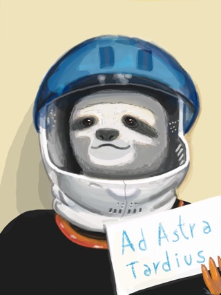 A sloth wearing a toy astronaut helmet, holding a sign saying 'Ad astra. Tardius.'